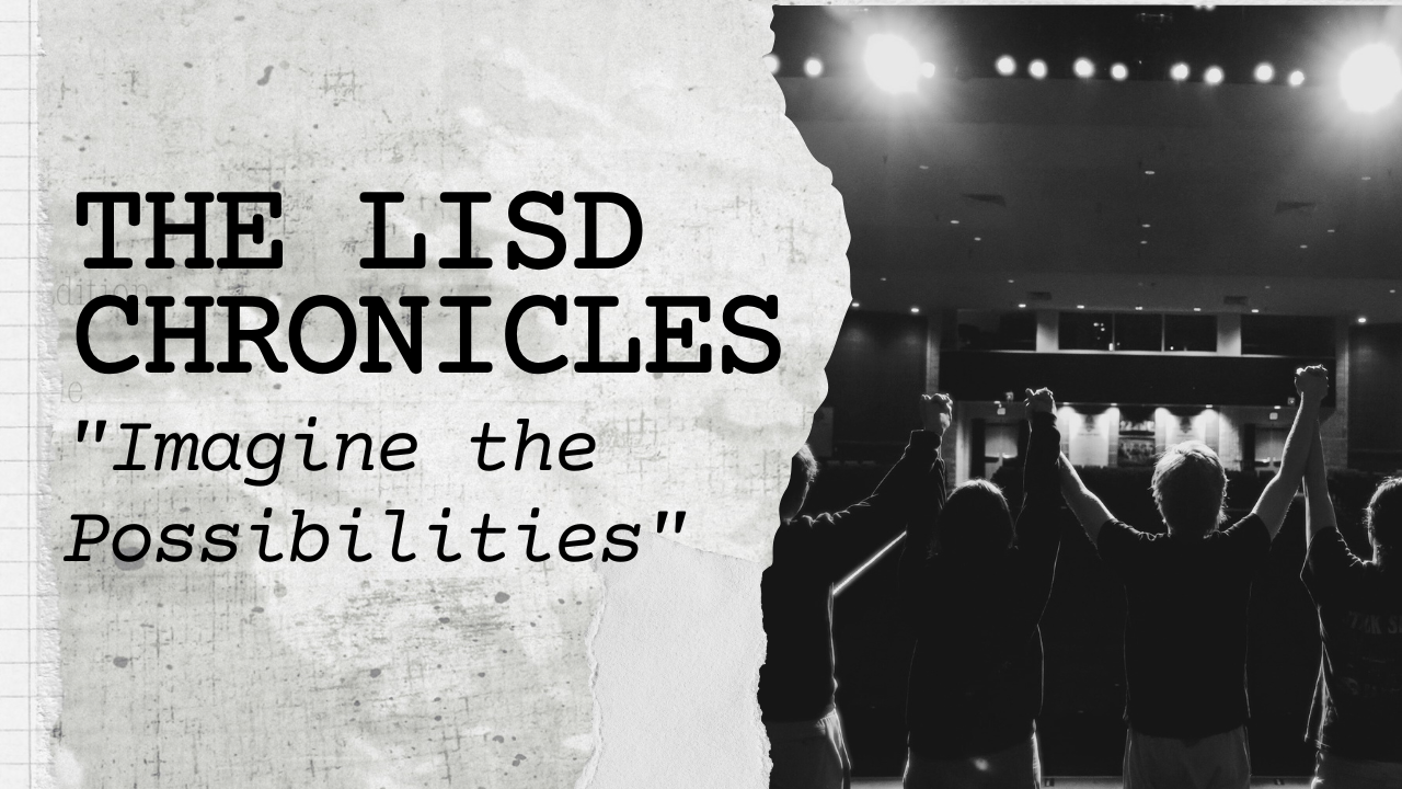 The LISD Chronicles | Imagine the Possibilities